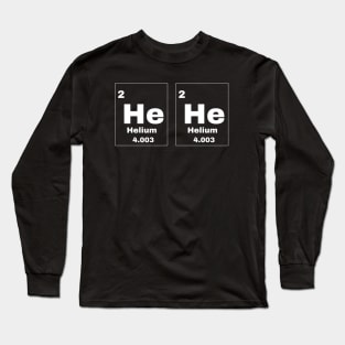 Hehe Periodic Table slogan Chemistry Long Sleeve T-Shirt
